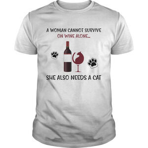 Top A Woman Cannot Survive On Wine Alone She Also Needs A Cat Shirt